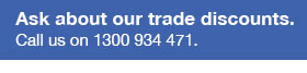 Ask about our trade discounts
